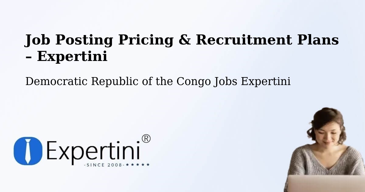 Job Posting Pricing & Recruitment Plans – Buta - Buta, Democratic Republic of the Congo Jobs Expertini